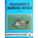 Workshop practice series.  Measuring and Marking Metals.